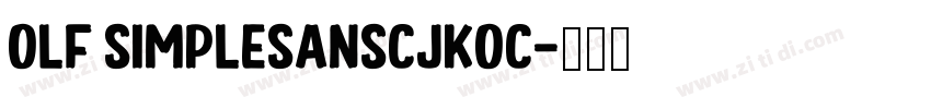 OLF SimpleSansCJKOC字体转换